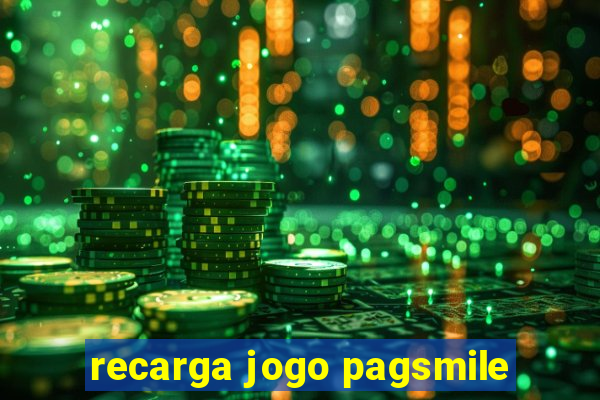 recarga jogo pagsmile